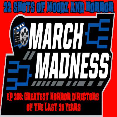 Ep 288: March Madness - The Greatest Modern Directors of the Last 25 Years