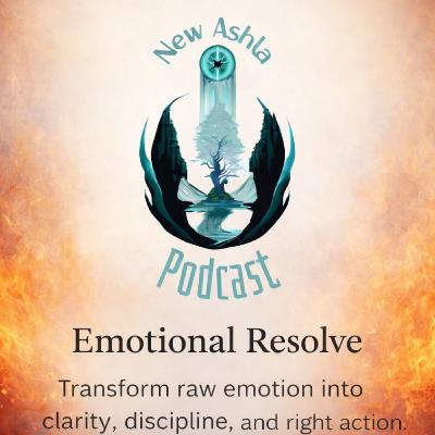 Emotional Resolve: How to Transform Strong Feelings into Clarity and Right Action Emotional Resolve: How to Transform Strong Feelings into Clarity and Right Action