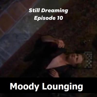 Episode 10: Moody Lounging