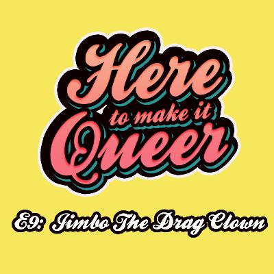 Canadian Chaos w/ Jimbo The Drag Clown
