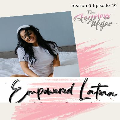 S9 EP 29 // Empowered Latina // Renew Your Mind