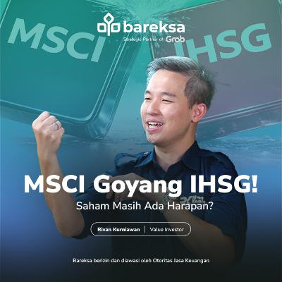 MSCI Rebalance Guncang IHSG, Value Investor Harus Apa?