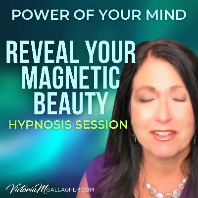 #468 Reveal Your Magnetic Beauty Hypnosis Session