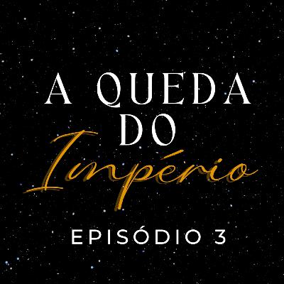 A Queda do Império #03 A Queda do Império #03
