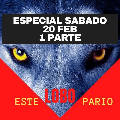 Especial sábado 20 feb 1 parte