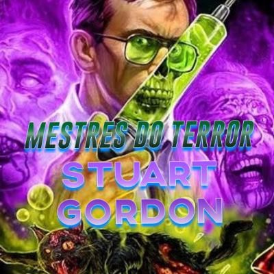 Mestres do Terror : Stuart Gordon participação do Creepy Cast