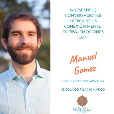 INTERCONEXIÓN: MENTE, CUERPO Y EMOCIONES (ESPAÑOL) con Ma. Manuel Gomez INTERCONEXIÓN: MENTE, CUERPO Y EMOCIONES (ESPAÑOL) con Ma. Manuel Gomez