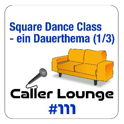 #111 Square Dance Class - ein Dauerthema (1/3)