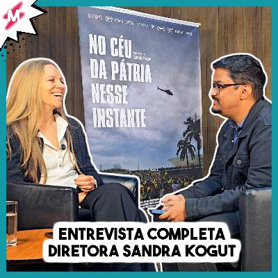 Entrevista - Sandra Kogut (No Céu da Pátria Nesse Instante)