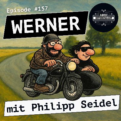 #157 Werner - mit Philipp Seidel
