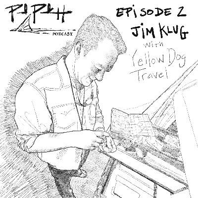Ep. 3 - Jim Klug w/ Yellowdog Travel