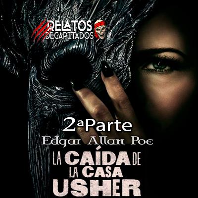 LA CAIDA DE LA CASA USHER (2PARTE)