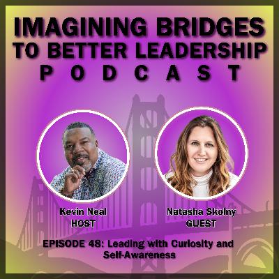 Natasha Skolny: Leading with Curiosity and Self-Awareness