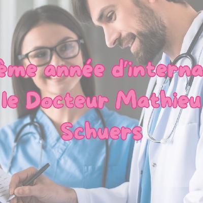 4ème année d'internat avec le Docteur Schuers 4ème année d'internat avec le Docteur Schuers