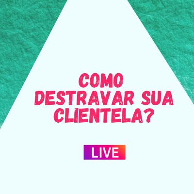 COMO DESTRAVAR OS CLIENTES - JORNADA SUPERABUNDÂNCIA