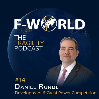 #14 – Dan Runde: Development and Great Power Competition