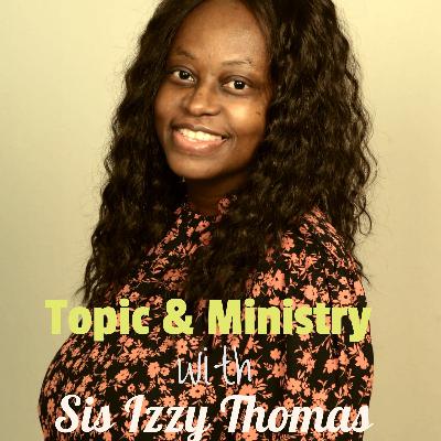 Topic & Ministry with Sis Izzy Thomas Apostle  Promise Excel Ugoala
