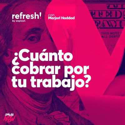 05 | ¿Cuánto cobrar por tu trabajo?