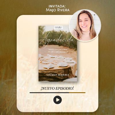 T4. E30 Cultivando la gratitud día a día - Majo Rivera