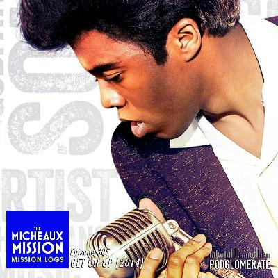 MISSION LOGS: Get On Up (2014)