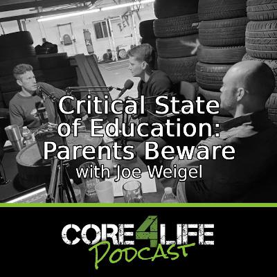Critical State of Education: Parents Beware with Joe Weigel
