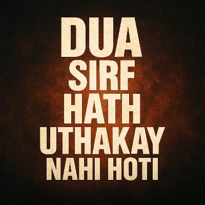 Dua Sirf Hath Uthakay Nahi Hoti | Mufti Taqi Usmani