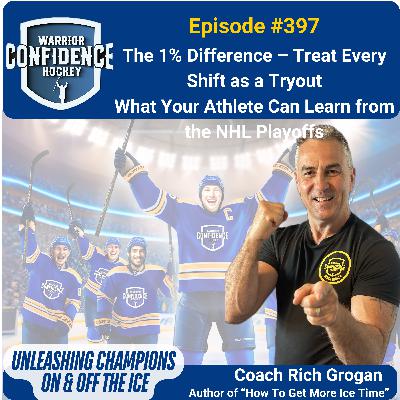 Ep #397: The 1% Difference—How NHL Playoff Hockey Turns Every Shift Into a Tryout (And What That Means for Your Athlete)