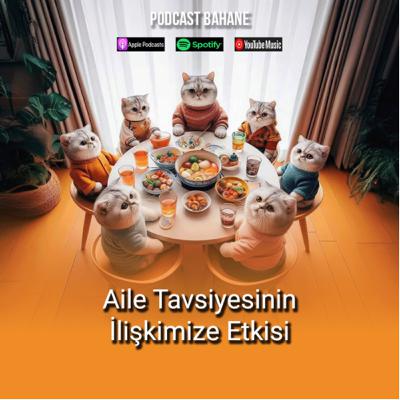 Konuklu Bölüm 1-2: Aile Tavsiyesinin İlişkimize Etkisi