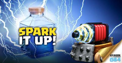 084: Spark It Up! 084: Spark It Up!
