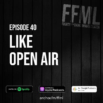 Ep 40 - Like Open Air Ep 40 - Like Open Air