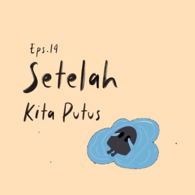 SETELAH KITA PUTUS | Rasa Bercakap Eps.14 SETELAH KITA PUTUS | Rasa Bercakap Eps.14
