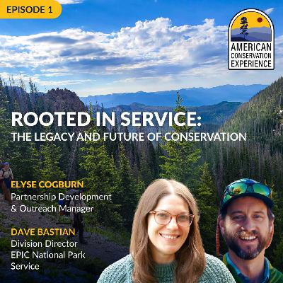 ROOTED IN SERVICE: THE LEGACY AND FUTURE OF CONSERVATION