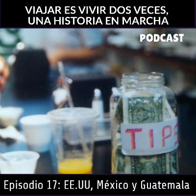 TP3. Episodio 17: EEUU, MEXICO Y GUATEMALA