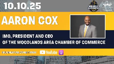 10.20.25 – Aaron Cox, The Woodlands Chamber – The Weekly Business Hour with Rick Schissler