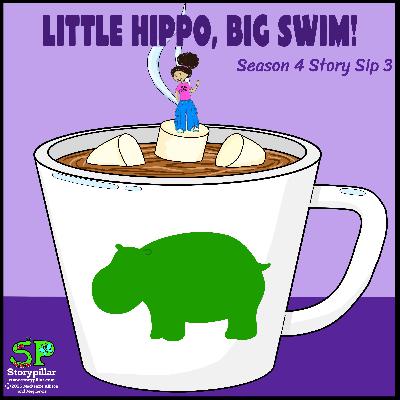 Season 4 Story Sip 3: Little Hippo, BIG SWIM! Story Replay