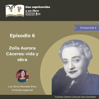 Zoila A. Cáceres: vida y obra con Luz Ainaí Morales Pino, profesora PUCP - TEMPORADA 3. Episodio 6