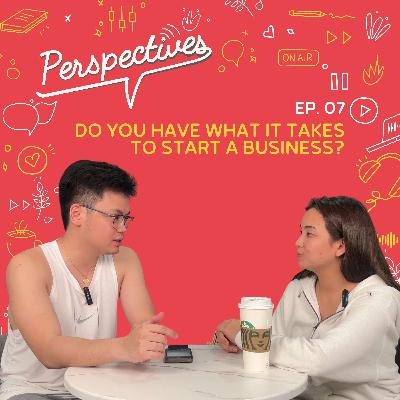 Do You Have What It Takes To Start A Business? Do You Have What It Takes To Start A Business?