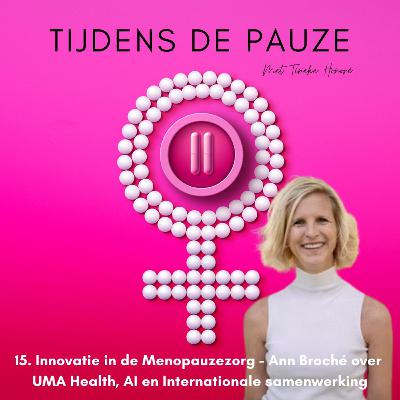 15. Innovatie in de menopauzezorg – Ann Broché over Uma Health, AI en internationale samenwerking