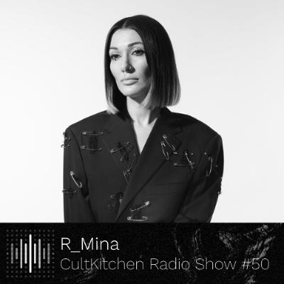 R_Mina — CultKitchen Radio Show #50 R_Mina — CultKitchen Radio Show #50