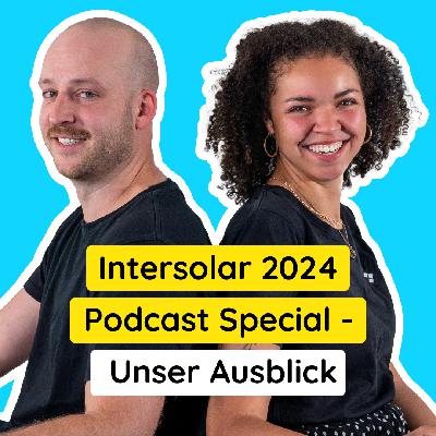Intersolar 2024 Special - Unser Ausblick