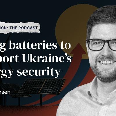 Using batteries to support Ukraine’s energy security with Julian Jansen (Fluence)