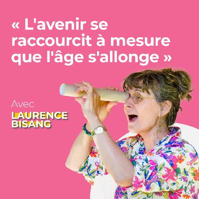 Laurence Bisang: «L'avenir se raccourcit à mesure que l'âge s'allonge»