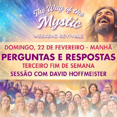 O Caminho do Místico - Celebração Online de Fim de Semana 3 – Sessão de Encerramento de Domingo -  Perguntas e Respostas com David