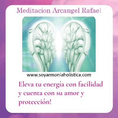 Meditacion "Sanacion con el Arcangel Rafael"