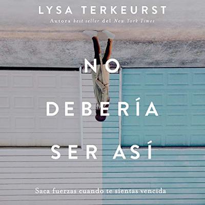 No debería ser así [It's Not Supposed to Be This Way] (Audiolibro) | Prueba Gratis