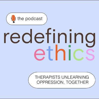 Centering Consent and Dignity in Advocacy with Yassie | Redefining Ethics Podcast | Reflecting on Justice