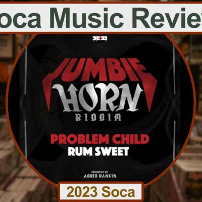SocaForecast Music Review - Rum Sweet by Problem Child