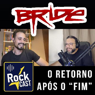O FIM QUE NÃO ACONTECEU! A volta do BRIDE e a influência de Nenel Lucena | Rock Cast
