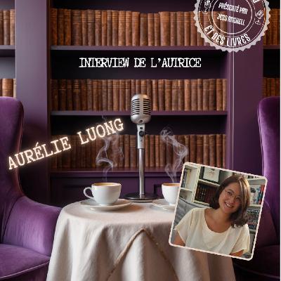Interview n°40 - Aurélie Luong Interview n°40 - Aurélie Luong