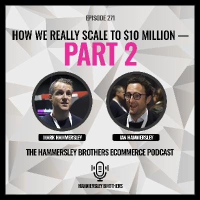 Ecommerce: How We Really Scale to $10 Million — Part 2